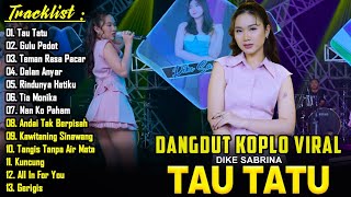 Download lagu Dangdut Koplo Viral Terbaru 2025 - Dike Sabrina Full Album Tau Tatu - Gulu Pedot - Teman Rasa Pacar mp3