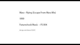 Marz - Flying (Escape From Marz Mix)