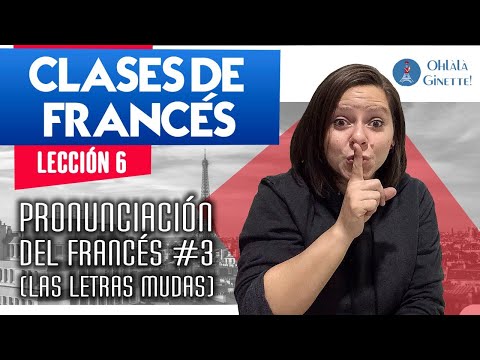 #6 LETRAS MUDAS en FRANCÉS (pronunciación del francés) | APRENDER FRANCÉS con NATIVA