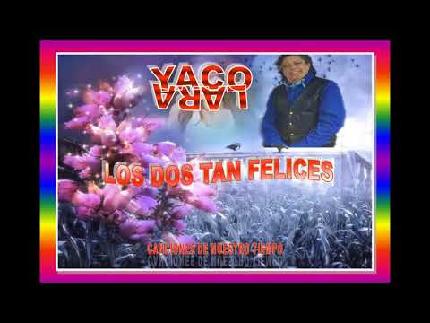 YACO LARA - LOS DOS TAN FELICES (Canciones de nuestro tiempo)