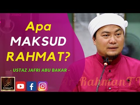 Ustaz Jafri Abu Bakar - Apa MAKSUD RAHMAT?