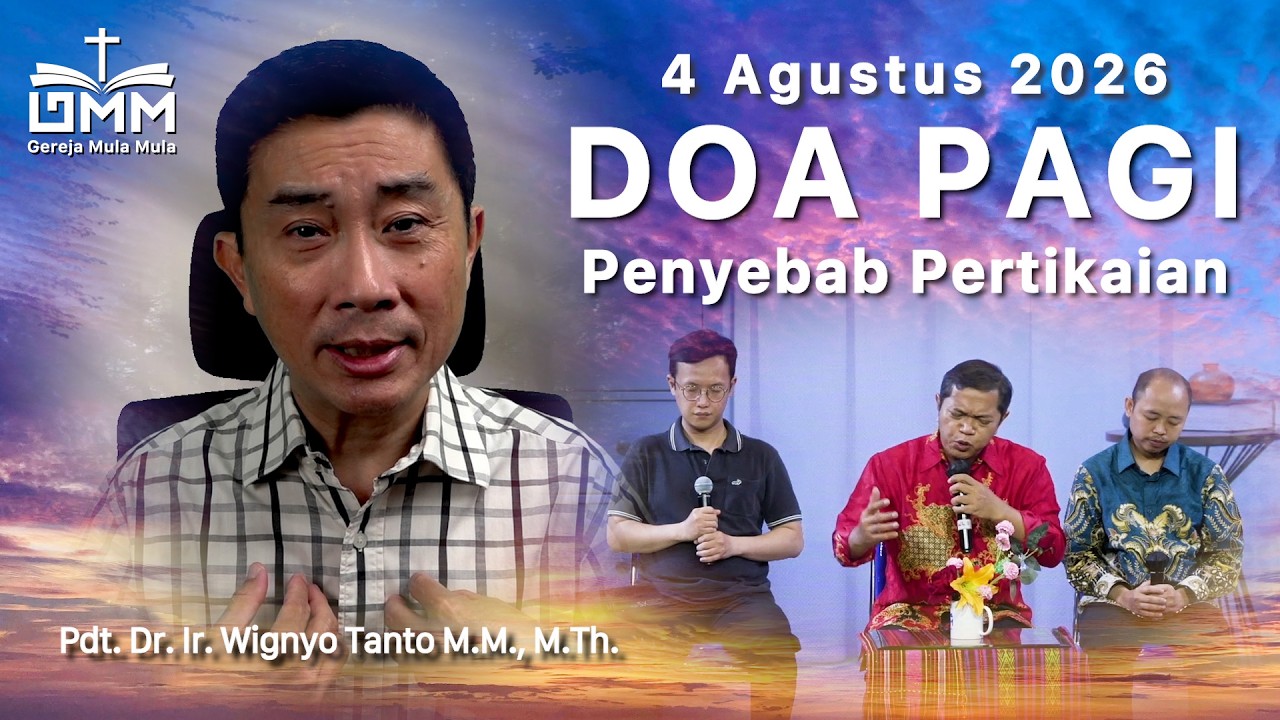 DOA PAGI | Penyebab Pertikaian – 4 Agustus 2026 | Ps. Dr. Wignyo Tanto