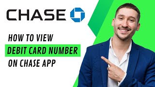 How To view Debit Card Number On Chase App (2024)