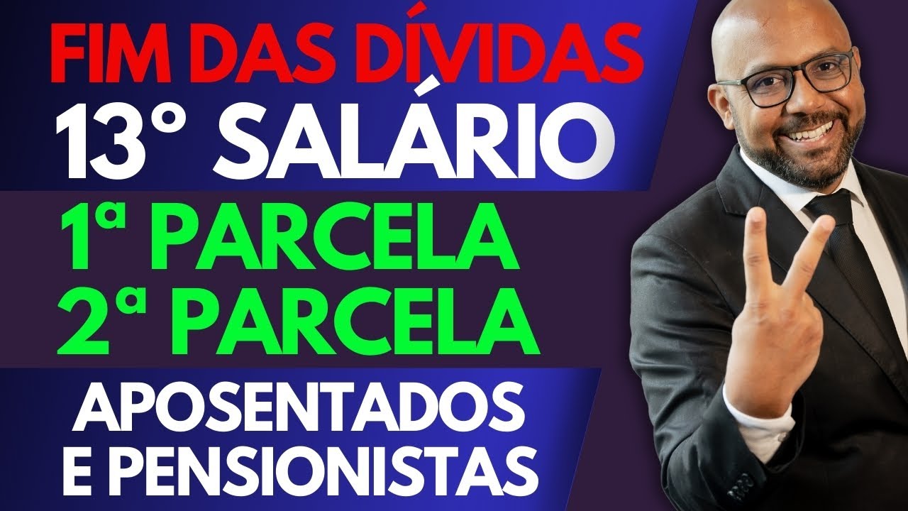 FIM DAS DÍVIDAS! DATAS DE PAGAMENTO 13º 1ª Parcela e 2ª Parcela Aposentados e Pensionistas INSS