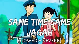 Same Time Same Jagah [Slow+Reverb] - Chaar Din Sandeep Brar |New Punjabi Songs|Chill Beats|Textaudio