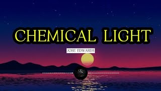 Jose Edwards  - Chemical Light ( Lyrics)