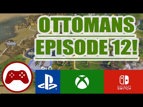 Civilization VI Consoles Ottomans Playthrough Episode 12 (Including Rise & Fall + Gathering Storm!)