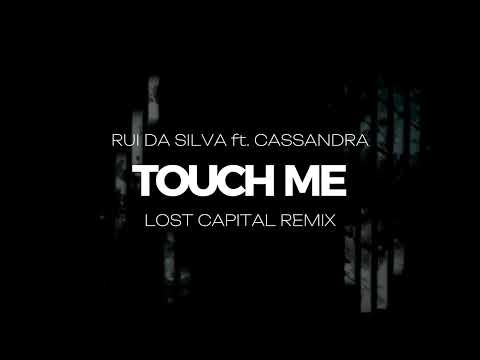 Rui Da Silva feat. Cassandra - Touch Me (Lost Capital Remix) / Afro Techno House