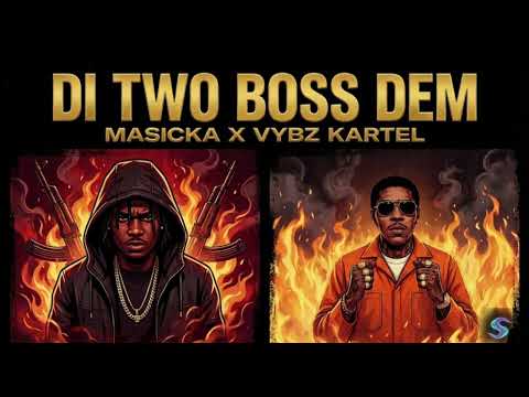 Masicka x Vybz Kartel - Di Two Boss Dem (Official Audio) 2026