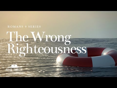 The Wrong Righteousness | Romans 9 - Lesson 10