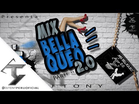 MIX BELLAQUEO 2.0 (Parte 2) - DJ TONY