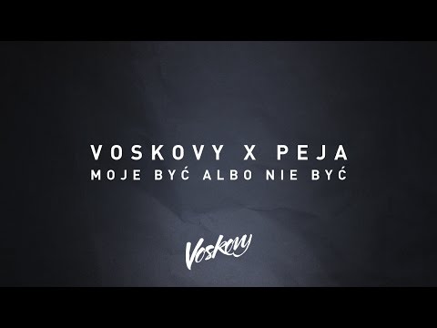 Voskovy feat. Peja - Moje być albo nie być