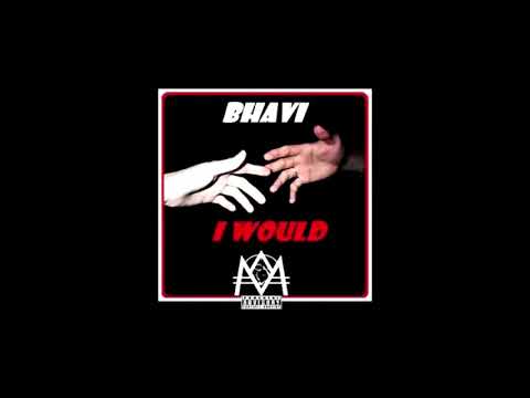 Bhavi - I Would
