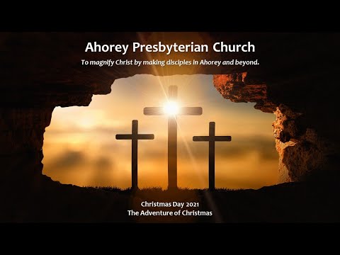 Ahorey Presbyterian Church Livestream : Christmas Day 25th December 2021
