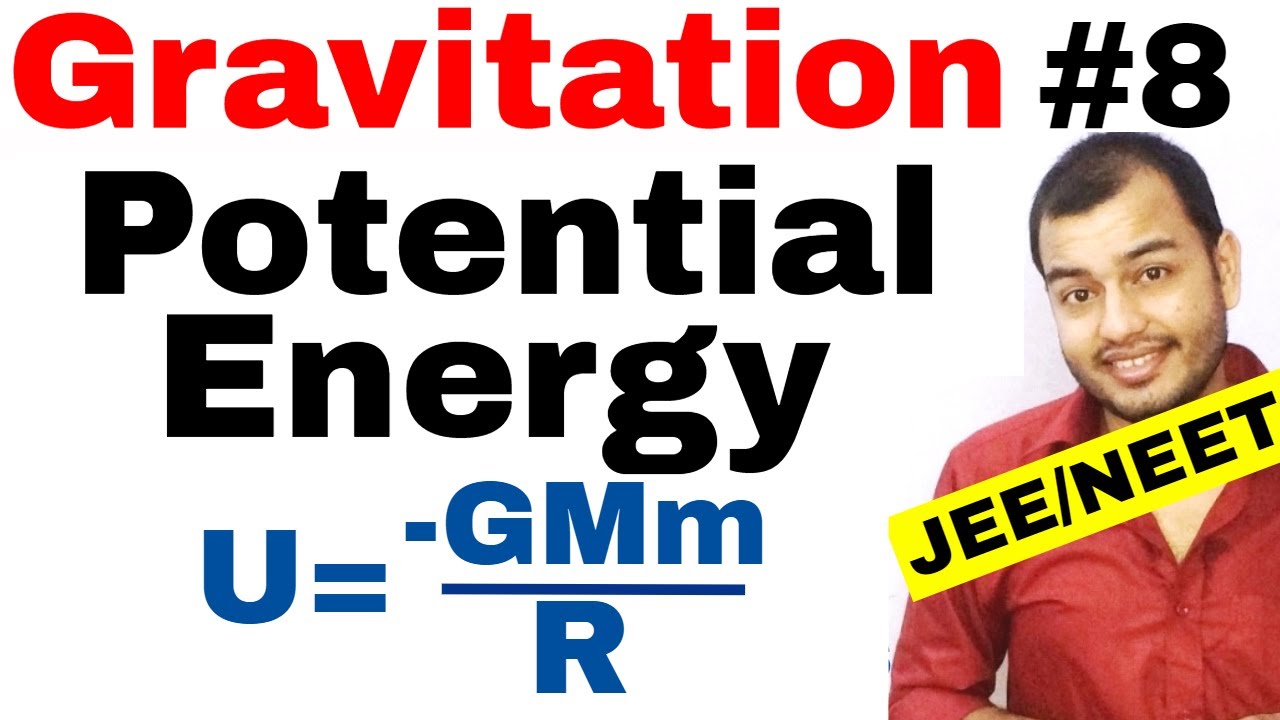 11 chap 8 |Gravitation 08 | Gravitational Potential Energy IIT JEE MAINS/NEET |