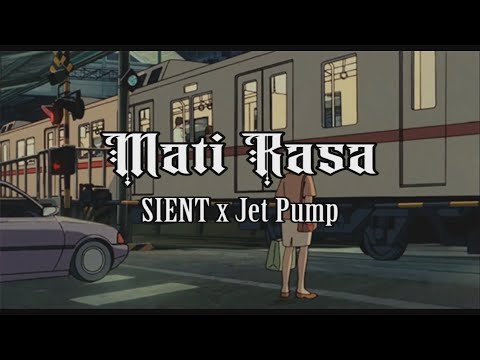 SIENT x Jet Pump - Mati Rasa (Lyrics Video)