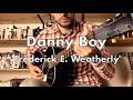 Danny Boy / Frederick E. Weatherly
