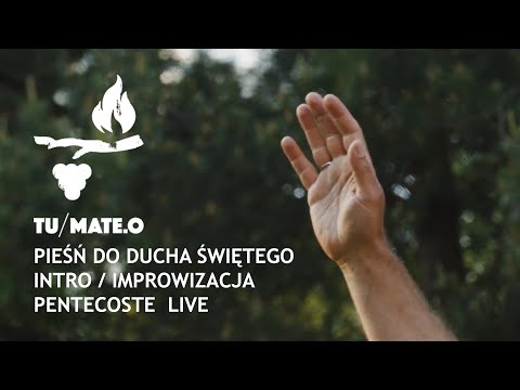MATE.O/TU - INTRO / PIEŚŃ DO DUCHA ŚWIĘTEGO - "Pentecoste LIVE"