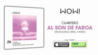 Cuartero - Al son de Faroa (SM Soulrack, Mikel E Remix)