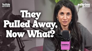 What To Do When They Pull Away | Sabrina Zohar