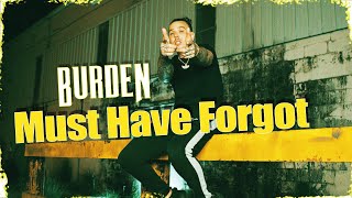 Burden - Must have Forgot (Official Music Video)