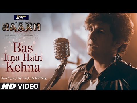 Bas Itna Hain Kehna Video Song | Raakh | Sonu Nigam | Vir Das, Richa Chadha & Shaad Randhawa