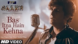 Bas Itna Hain Kehna Video Song | Raakh | Sonu Nigam | Vir Das, Richa Chadha &amp; Shaad Randhawa