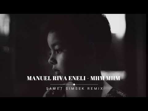 Manuel Riva & Eneli - Mhm Mhm (Samet Simsek Remix)