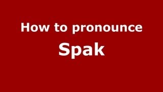 How to pronounce Spak