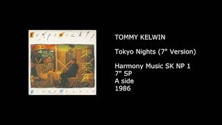 TOMMY KELWIN - Tokyo Nights (7'' Version) - 1986