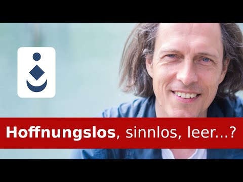 hoffnungslos, sinnlos, leer...