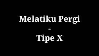 Download lagu LAGU TIPE-X MELATIKU PERGI mp3 Download lagu LAGU TIPE-X MELATIKU PERGI mp3