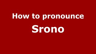 How to pronounce Srono