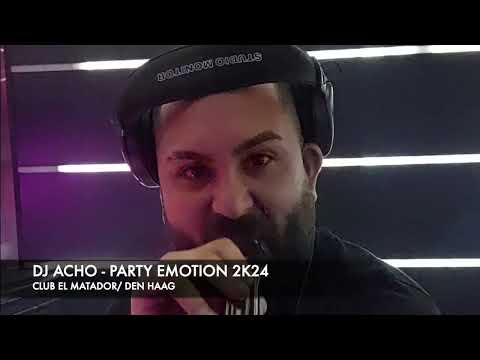 DJ Acho - PARTY EMOTION/ Club El Matador DEN HAAG 2024