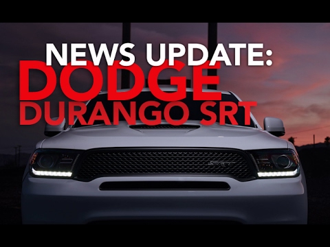 Dodge Durango SRT, New Hyundai Elantra GT and the Refreshed Toyota Tundra: Weekly News Roundup