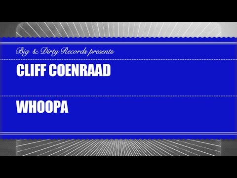 Cliff Coenraad - Whoopa [Big & Dirty Recordings]