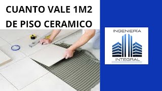 Cuanto vale 1 m2 de Piso Ceramico