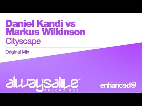 Daniel Kandi vs Markus Wilkinson - Cityscape (Original Mix) [OUT NOW]
