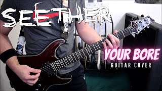 Seether - Your Bore (Guitar Cover)