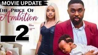NEW MOVIE UPDATE: THE PRICE OF AMBITION - 2 (Trending Nollywood Movie) Ray Adeka, Omeche Oko #2025