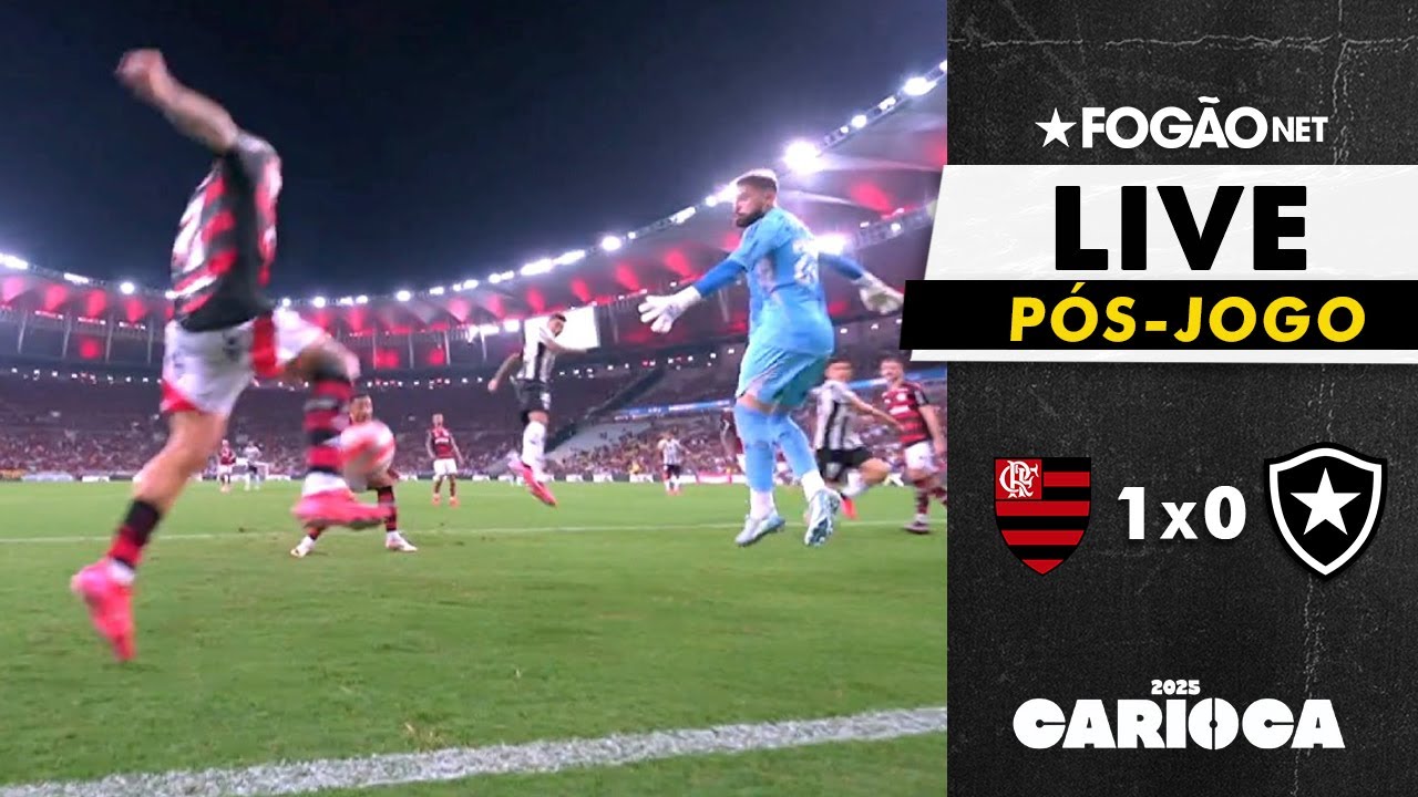 LIVE | Pós-jogo e repercussão de Flamengo 1 x 0 Botafogo pelo Campeonato Carioca 2025