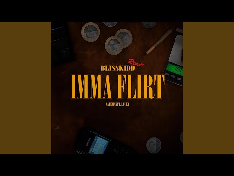 IMMA FLIRT (BlissKidd Remix)