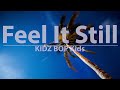 KIDZ BOP Kids - Feel It Still (Lyrics) - Audio at 192khz, 4k Video