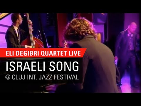 Eli Degibri Quartet - Israeli Song, Live at Cluj International Jazz Festival