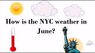 The Weather in New York City in June | How Hot How Much Rain