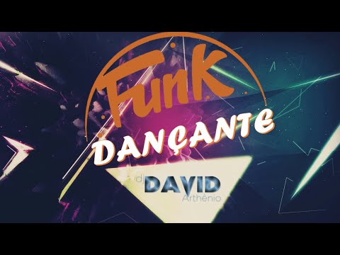 Medley Funk - As Mais Dançante de todos os tempos - Dj David Arthenio