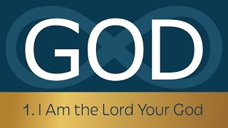 1. I Am the Lord Your God