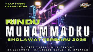 Download lagu DJ RINDU MUHAMMADKU | DJ YAA ROBBI BIL MUSTOFA | MIDDLE TASSO CETAS CETUS 2025 mp3