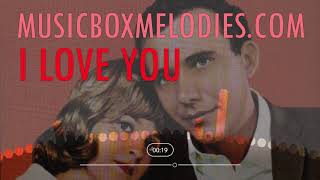 I love you by Bobby Bare &amp; Skeeter Davis - Music Box Version
