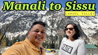 RoadTrip: UP to Himachal  EP 04: Manali to Sissu v
